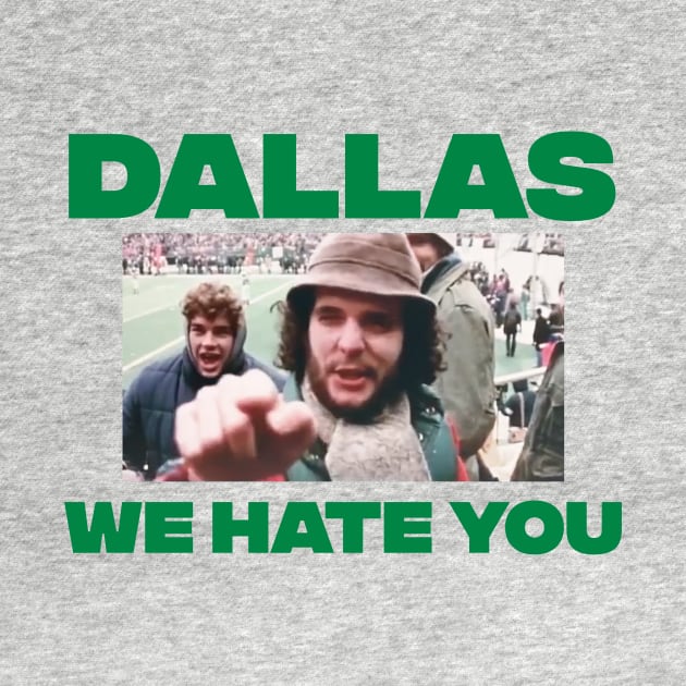 Dallas We Hate You Philadelphia Eagles Fan by jeffmcdev314